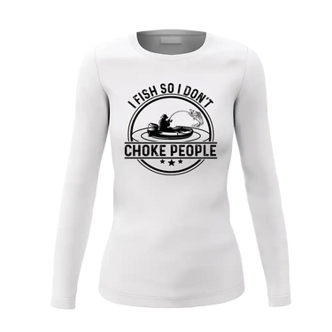 I Fish So I Don't Choke People v2 Women Long Sleeve Shirt